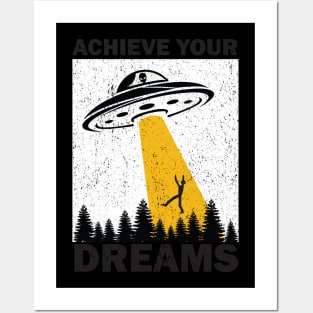 Ufo: Achieve Your Dream Posters and Art